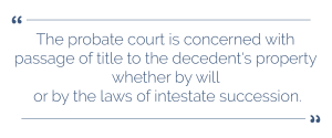 Hire A Probate Litigation Attorney